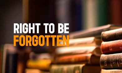 Right to be Forgotten