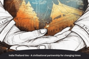 The Forgotten Cradle of the Indian National Army: Decoding India-Thailand Historical & Strategic Ties