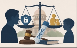 DNA Testing in Paternity Disputes: Balancing Truth, Privacy and Justice