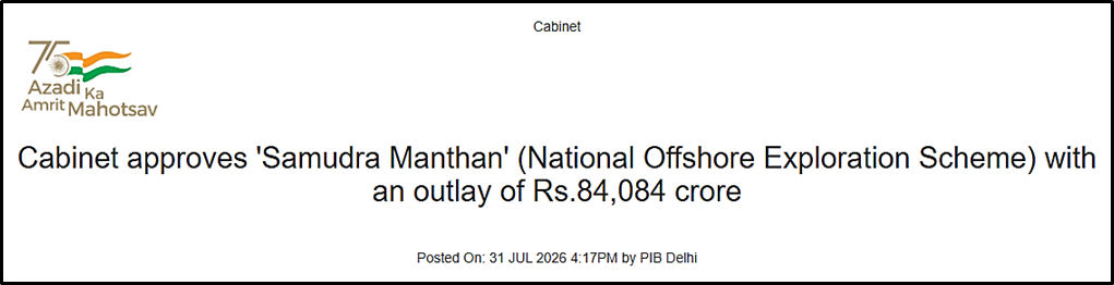 Cabinet Approves 'Samudra Manthan' – National Offshore Exploration Scheme