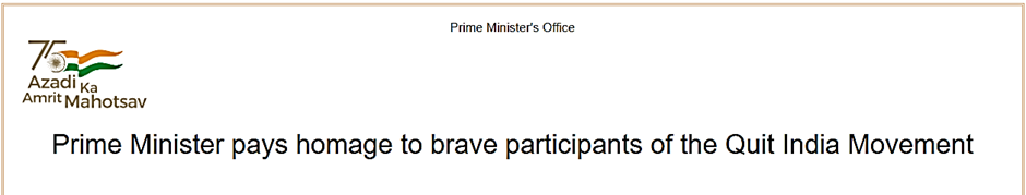 Prime Minister pays homage to brave participants of the Quit India Movement