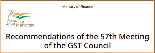 Recommendations of the 57th Meeting of the GST Council